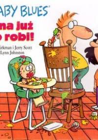 Baby Blues: Ona już to robi! - Rick Kirkman, Jerry Scott