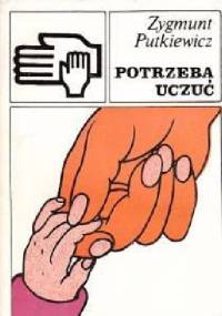 Potrzeba Uczuć - Zygmunt Putkiewicz