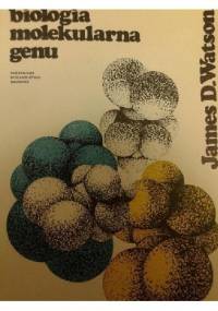 Biologia molekularna genu - James D. Watson