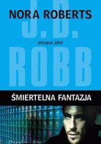 Śmiertelna fantazja - J.D. Robb