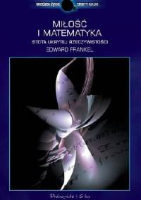 Miłość i matematyka. Istota ukrytej rzeczywistości - Edward Frenkel