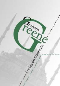 Pociąg do Stambułu - Graham Greene