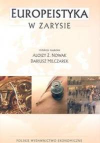 Europeistyka w zarysie - Alojzy Z. Nowak, Dariusz Milczarek