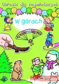 W górach. Obrazki dla najmłodszych. Naklejanki - Sylvie Michelet