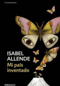 Mi pais inventado - Isabel Allende