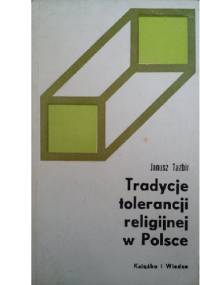 Tradycje tolerancji religijnej w Polsce - Janusz Tazbir