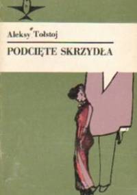 Podcięte skrzydła - Aleksy Nikołajewicz Tołstoj
