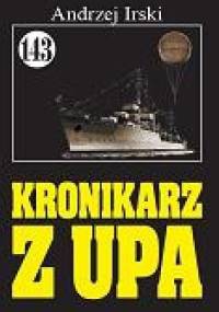 Kronikarz z UPA - Andrzej Irski