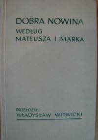 Dobra Nowina według Mateusza i Marka - Władysław Witwicki