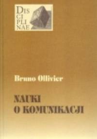 Nauki o Komunikacji. Teoria i praktyka - Bruno Ollivier