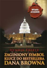 Zaginiony symbol. Klucz do bestsellera Dana Browna - Henrik Eberle