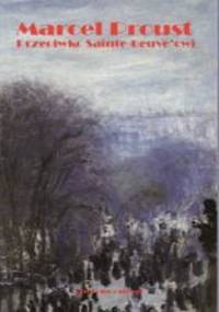 Przeciwko Sainte-Beuve'owi - Marcel Proust