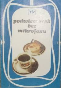 Podwieczorek bez mikrofonu - praca zbiorowa