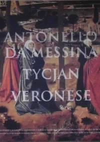 Antonello da Messina, Tycjan, Veronese. Mistrzowie malastwa włoskiego z kolekcji Muzeum Narodowego Brukenthala w Sibiu, Rumunia - praca zbiorowa