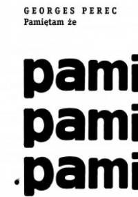 Pamiętam że - Georges Perec