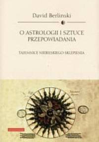 O astrologii i sztuce przepowiadania - David Berlinski