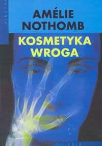 Kosmetyka wroga - Amélie Nothomb