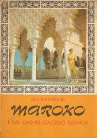 Maroko - kraj zachodzącego słońca - Jan Nawrocki