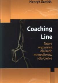 Coaching Line. Nowe wyzwania dla kadr, menedżerów i dla Ciebie - Henryk Szmidt