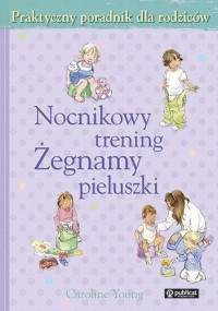 Nocnikowy trening. Żegnamy pieluszki - Caroline Young