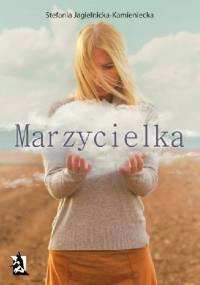 Marzycielka - Stefania Jagielnicka - Kamieniecka