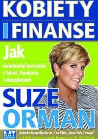 Kobiety i finanse. Jak świadomie korzystać z lokat, funduszy i ubezpieczeń - Suze Orman