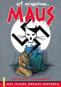 Maus: Mój ojciec krwawi historią - Art Spiegelman