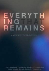 Everything That Remains. A Memoir by The Minimalists - Joshua Fields Millburn