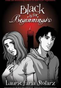 Black is for Beginnings - Laurie Faria Stolarz