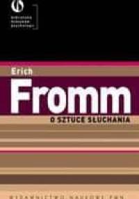 O sztuce słuchania. Terapeutyczne aspekty psychoanalizy - Erich Fromm