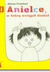 O Anielce w którą wstąpił diabeł - Alona Frankel