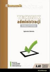 Technik administracji. Egzamin potwierdzający kwalifikacje w zawodzie - Agnieszka Żukowska