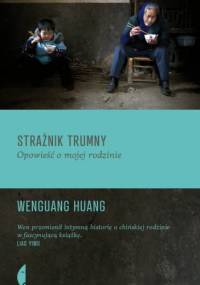 Strażnik trumny. Opowieść o mojej rodzinie - Wenguang Huang