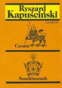 Cesarz / Szachinszach - Ryszard Kapuściński