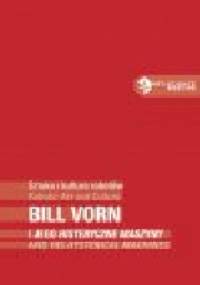 Sztuka i kultura robotów. BILL VORN i jego Histeryczne Maszyny - Ryszard W. Kluszczyński