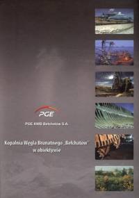 Kopalnia Węgla Brunatnego "Bełchatów" w obiektywie - praca zbiorowa