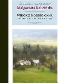 Widok z mojego okna. Przepisy nie tylko na życie - Małgorzata Kalicińska