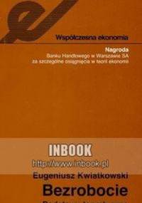 Bezrobocie. Podstawy teoretyczne - Eugeniusz Kwiatkowski
