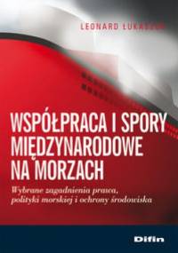 Współpraca i spory międzynarodowe na morzach - Leonard Łukaszuk