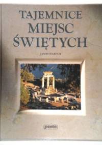 Tajemnice miejsc świętych - James Harpur