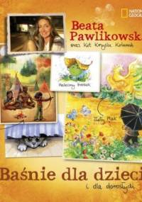Baśnie dla dzieci i dorosłych - Beata Pawlikowska