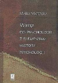 Wstęp do psychologii z elementami historii psychologii - Maria Materska