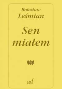 Sen miałem - Bolesław Leśmian