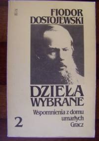 Wspomnienia z domu umarłych. Gracz - Fiodor Dostojewski
