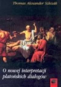 O nowej interpretacji platońskich dialogów - Thomas Alexander Szlezak