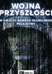 Wojna przyszłości. W obliczu nowego globalnego pola bitwy - Robert H. Latiff