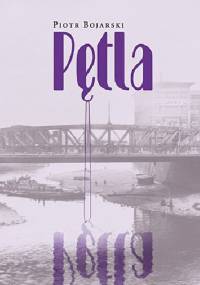 Pętla - Piotr Bojarski