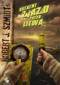 Ostatni zjazd przed Litwą - Robert J. Szmidt