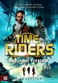 Time Riders. Królowie Piratów - Alex Scarrow