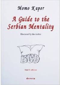 A Guide to the Serbian Mentality - Momo Kapor